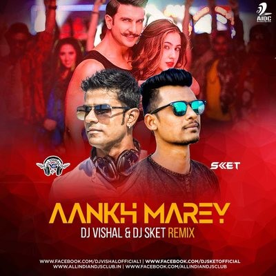 Aankh Marey (Back to the Groove Mix) - DJ Vishal & DJ SKET