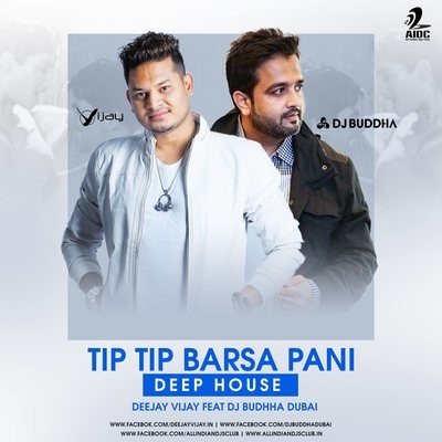 Tip Tip Barsa Pani (Deep House) - Deejay Vijay X DJ Budhha Dubai