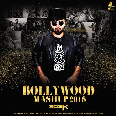 Bollywood Mashup 2K18 - 303K