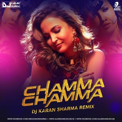 Chamma Chamma (Remix) - DJ Karan Sharma