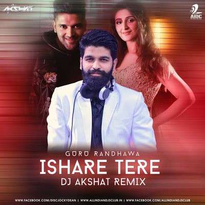 Ishare Tere (Remix) - DJ Akshat