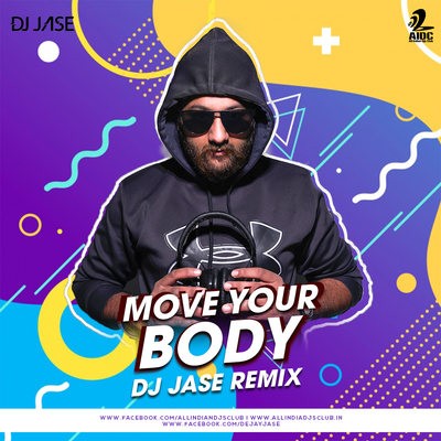 Move Your Body (Remix) - DJ Jase