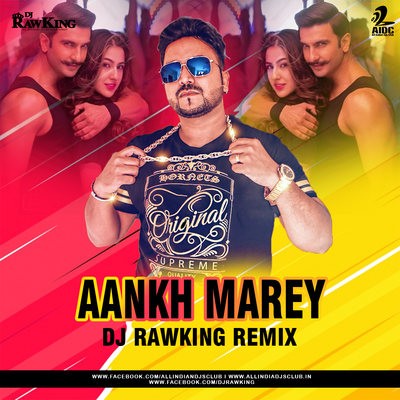 Aankh Marey (Remix) - DJ RawKing