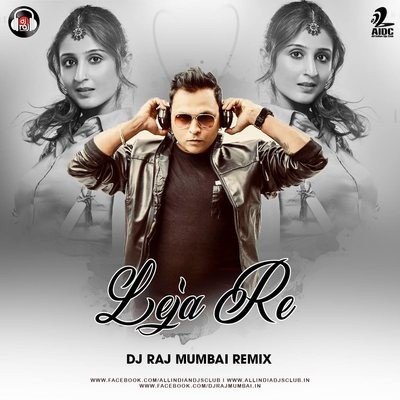 Leja Re (Remix) - Dhvani Bhanushali - DJ Raj Mumbai