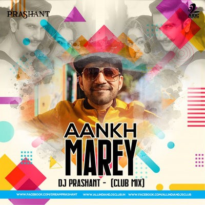 Aankh Marey (Club Mix) - DJ Prashant