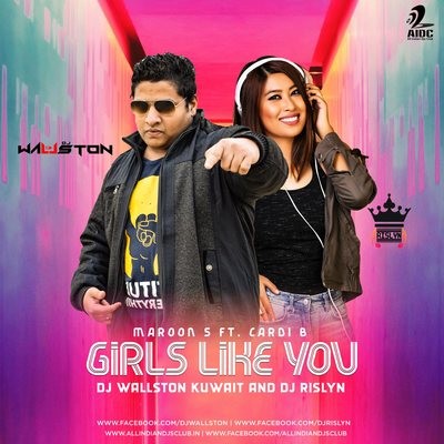 Girls Like You (Remix) - DJ Wallston Kuwait X DJ Rislyn