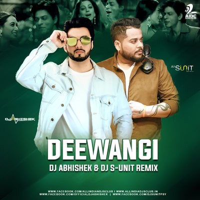Deewangi (Remix) - DJ Abhishek X DJ S-Unit