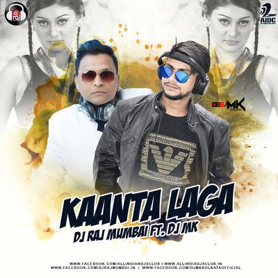Kanta Laga (Remix) - DJ Raj Mumbai Ft. DJ MK