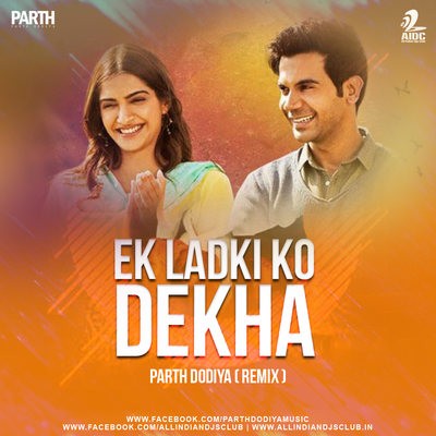 Ek Ladki ko Dekha (Remix) - Parth Dodiya