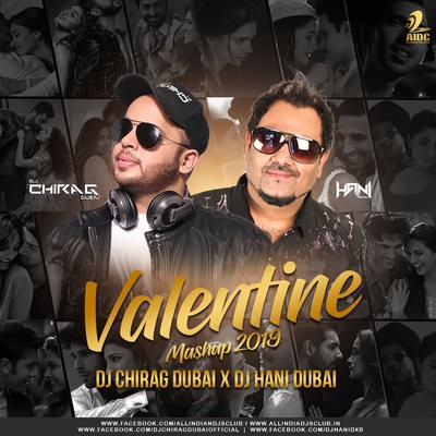 Valentine Mashup 2019 - DJ Chirag Dubai X DJ Hani Dubai