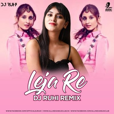 Leja Re (Remix) - DJ Ruhi
