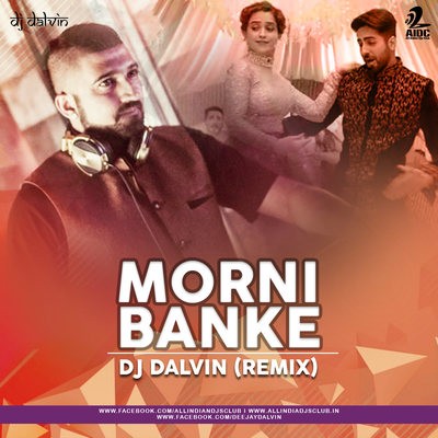 Morni Banke (Remix) - DJ Dalvin