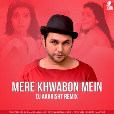 Mere Khwabo Mein (Remix) - DJ Aakrisht