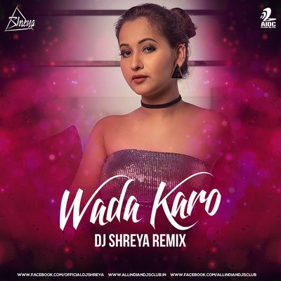 Wada Karo (Remix) - DJ Shreya