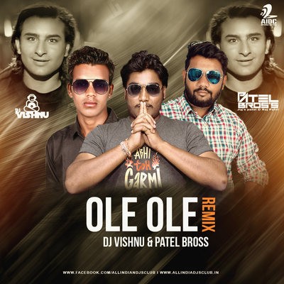Ole Ole (Remix) - DJ Vishnu & Patel Bross