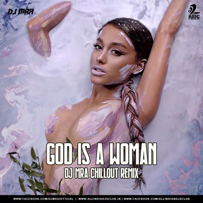 God Is A Woman (Chillout Remix) - DJ MRA