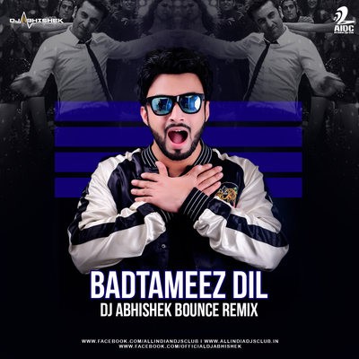 Badtameez Dil (Bounce Remix) - DJ Abhishek