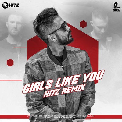 Girls Like You (Remix) - HI7Z