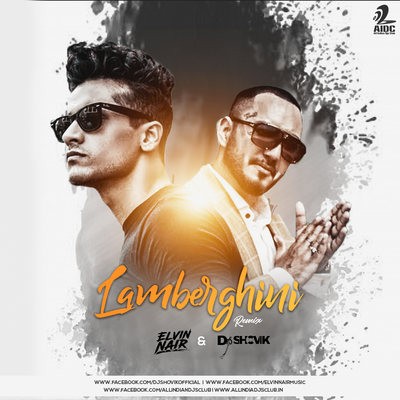 Lamberghini (Remix) - DJ Shovik & Elvin Nair