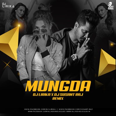 Mungda (Remix)- Total Dhamaal - DJ Lirika X DJ Susant Raj