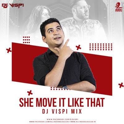 She Move It Like That (Remix) - Badshah - DJ Vispi