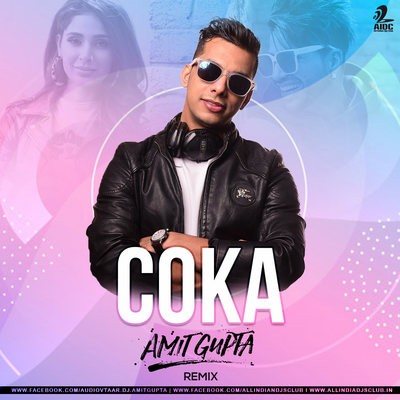 Coka (Remix) - Amit Gupta