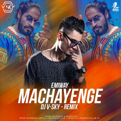 Machayenge (Dance Mix) - Emiway - DJ V-SKY