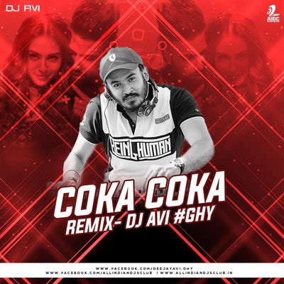 Coka (Remix) - DJ Avi #Ghy