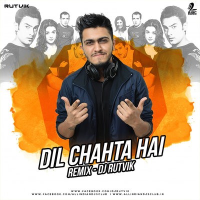 Dil Chahta Hai (Remix) - DJ Rutvik
