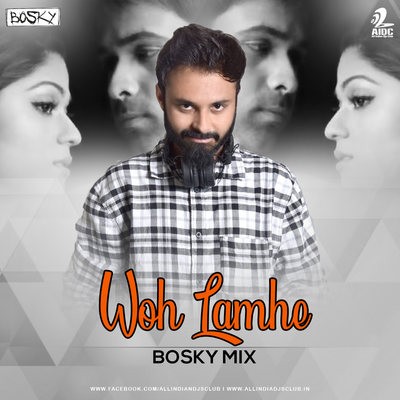 Woh Lamhe (Remix) - Bosky