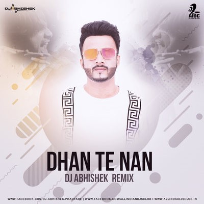 Dhan Te Nan (Remix) - DJ Abhishek