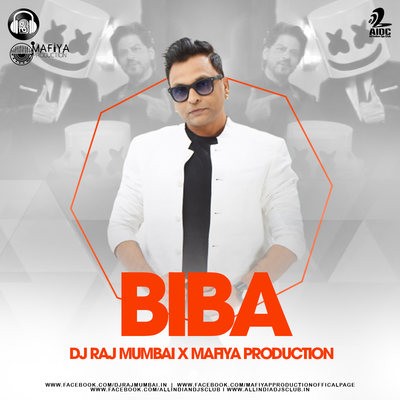 BIBA (Remix) - DJ RAJ MUMBAI  X Mafiya Production