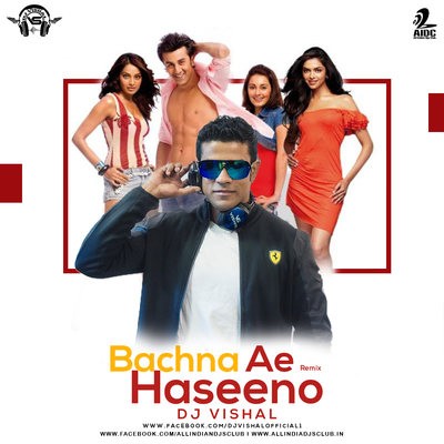 Bachna Ae Haseeno (Remix) - DJ Vishal