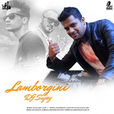Lamborgini (Remix) - DJ Sujay