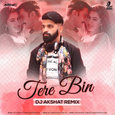 Tere Bin (Remix) - Simmba - DJ Akshat
