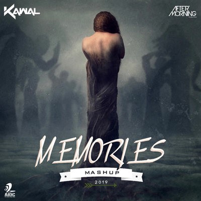 Memories Mashup 2019 - DJ Kawal X Aftermorning