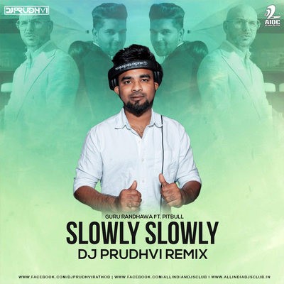 Slowly Slowly (Remix) - DJ Prudhvi
