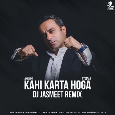 Anamika - Kahi Karta Hoga (Intezaar) - DJ Jasmeet Remix
