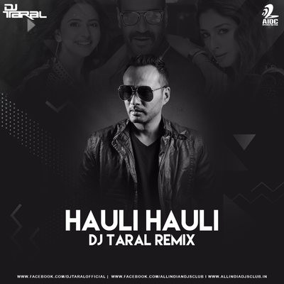 Hauli Hauli (Remix) - DJ Taral