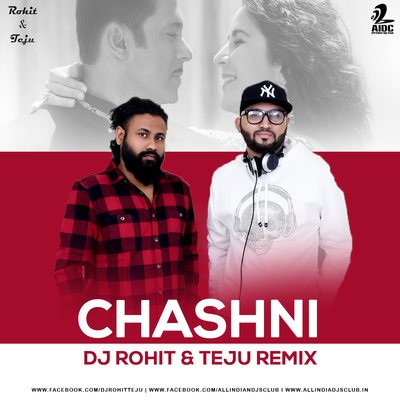 Chashni (Remix) - Bharat - DJ Rohit & Teju