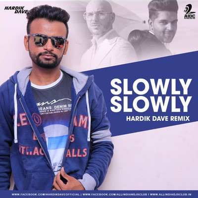 Slowly Slowly (Remix) - Hardik Dave