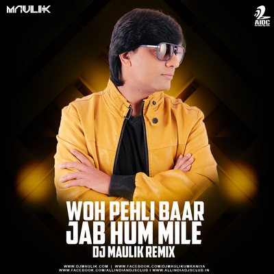 Woh Pehli Baar Jub Hum MIle (Remix) - DJ Maulik