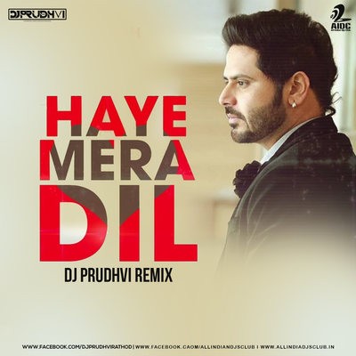 Haye Mera Dil (Remix) - Alfaaz - DJ Prudhvi