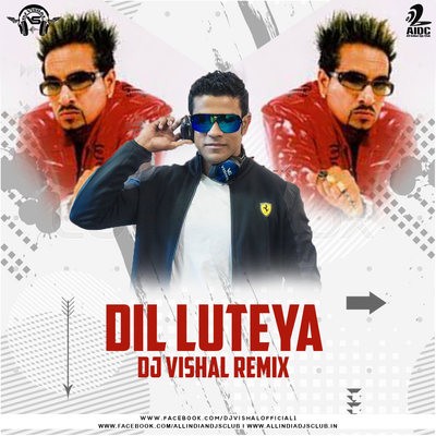 Jihne Mera Dil Luteya (Remix) - DJ Vishal
