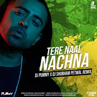 Tere Naal Nachna (Dance With You) - DJ Pummy x DJ Shubham Petwal Remix