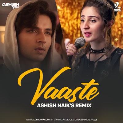 Vaaste (Remix) - Dhvani Bhanushali - Ashish Naik
