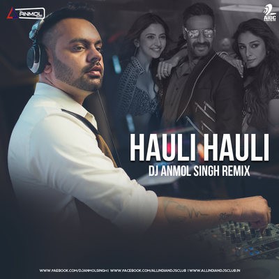 Hauli Hauli (Remix) - DJ Anmol Singh