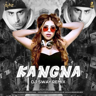 Kangna (Remix) - DJ Sway