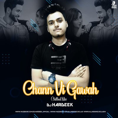 Chann Vi Gawah (Chillout Mix) - DJ Hardeek