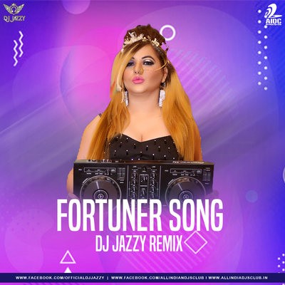 Fortuner (Remix) - DJ Jazzy